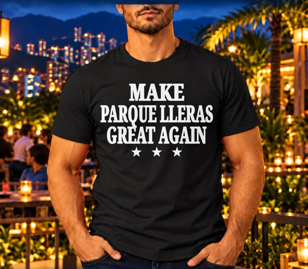 Make Parque Lleras Great Again T-Shirt – Black